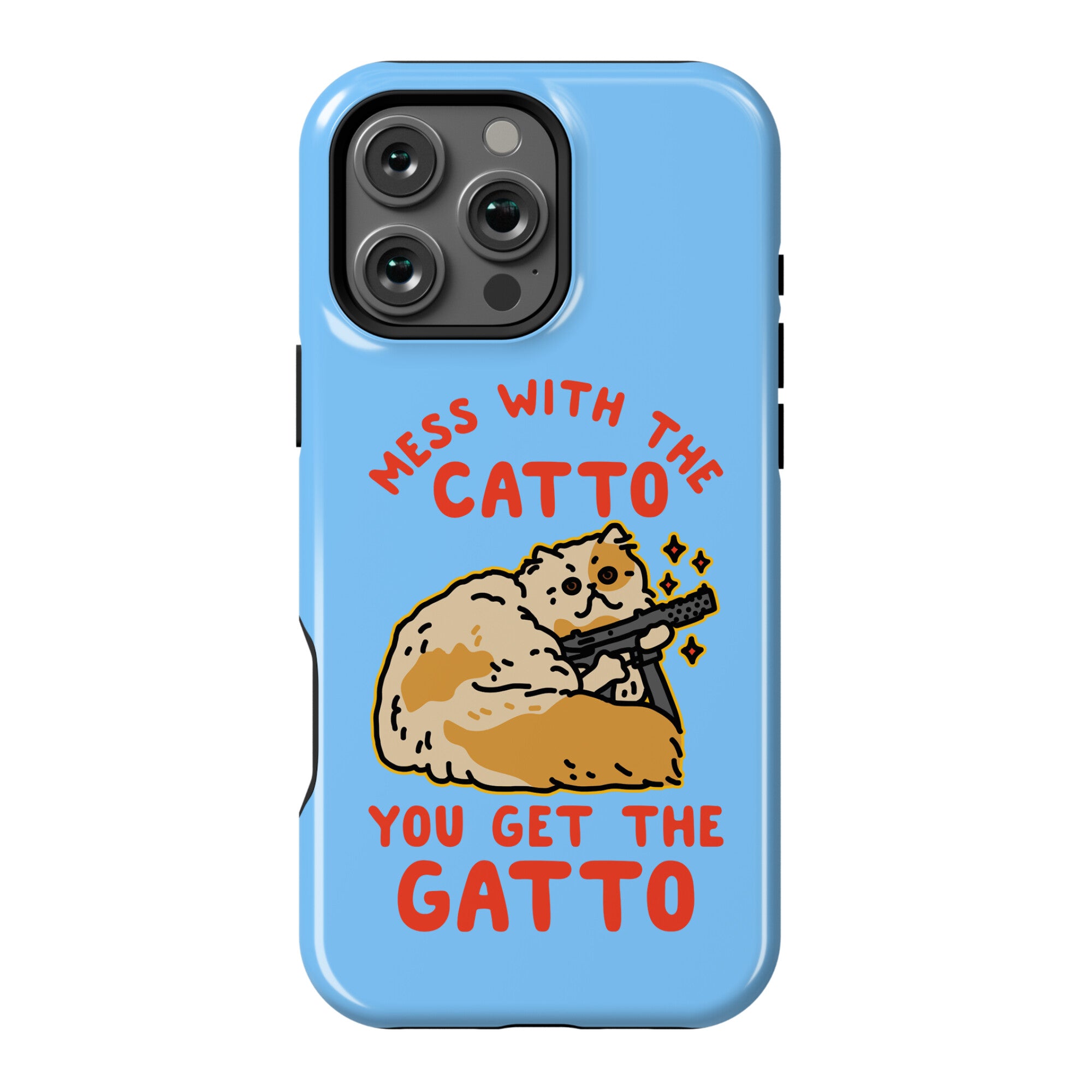 Mess with the Catto You Get the Gatto Phone Case